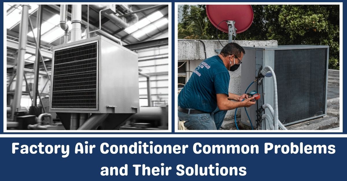 工厂空调的常见问题及其解决方案
